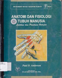 ANATOMI DAN FISIOLOGI TUBUH MANUSIA LATIHAN DAN PANDUAN BELAJAR