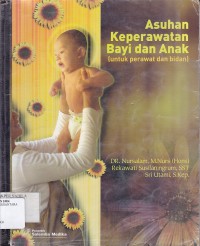 ASUHAN KEPERAWATAN BAYI DAN ANAK UNTUK PERAWAT DAN BIDAN