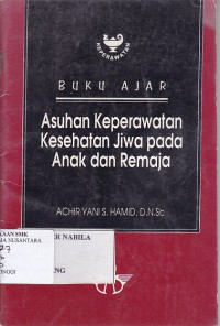 BUKU AJAR ASUHAN KEPERAWATAN KESEHATAN JIWA PADA ANAK DAN REMAJA