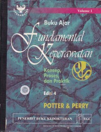 BUKU AJAR FUNDAMENTAL KEPERAWATAN: KONSEP, PROSES DAN PRAKTIK VOL 1 EDISI 4