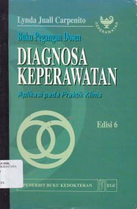 BUKU PENGANGAN DOSEN DIAGNOSA KEPERAWATAN: APLIKASI PADA PRAKTIK KLINIS EDISI 6