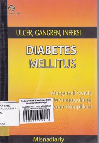 DIABETES MELLITUS: MENGENALI GEJALA MENANGGULANGI MENCEGAH KOMPLIKASI