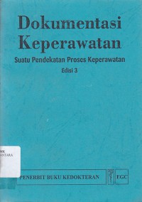 DOKUMEN KEPERAWATAN SUATU PENDEKATAN PROSES KEPERAWATAN EDISI 3