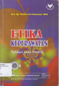 ETIKA KEPERAWATN APLIKASI PADA PRAKTIK