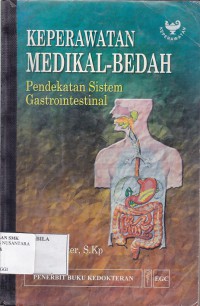 KEPERAWATAN MEDIKAL BEDAH PENDEKATAN SISTEM GASTROINTESTINAL