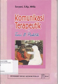 KOMUNIKASI TERAPEUTIK TEORI DAN PRAKTIK