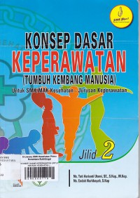 KONSEP DASAR KEPERAWATAN UNTUK SMK/MAK KESEHATAN JURUSAN KEPERAWATAN JILID 2