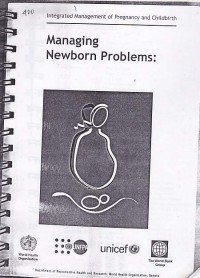 MANAGING NEWBORN PROBLEMS : A GUIDE FOR DOCTORS, NURSES, AND MIDWIVES