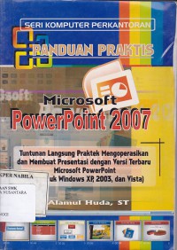 PANDUAN PRAKTIS : MICROSOFT POWERPOINT 2007