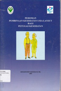 PEDOMAN PEMBINAAN KESEHATAN USIA LANJUT BAGI PETUGAS KESEHATAN