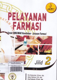 PELAYANAN FARMASI UNTUK SMK/MAK KESEHATAN JURUSAN FARMASI JILID 2