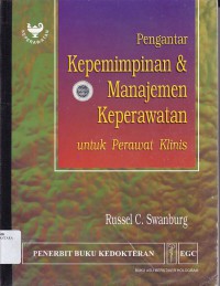 PENGANTAR KEPEMIMPINAN DAN AMANAJEMEN KEPERAWATAN UNTUK PERAWAT KLINIS