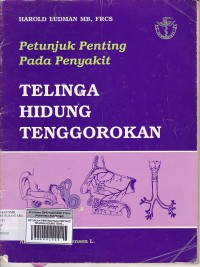 PETUNJUK PENTING PADA PENYAKIT TELINGA HIDUNG TENGGOROKAN