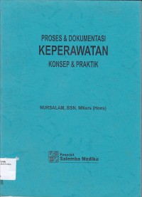 PROSES & DOKUMENTASI KEPERAWATAN KONSEP DAN PRAKTIK