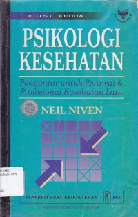 PSIKOLOGI KESEHATAN: PENGANTAR UNTUK PERAWAT DAN PROFESIONAL KESEHATAN LAIN