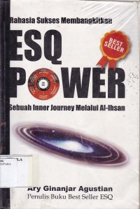 RAHASIA SUKSES MEMBANGKITKAN ESQ POWER SEBUAH INNER JOURNEY MELALUI AL IHSAN