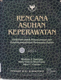 RENCANA ASUHAN KEPERAWATAN: PEDOMAN UNTUK PERENCANAAN DAN PENDOKUMENTASIAN PERAWATAN PASIEN EDSI 3