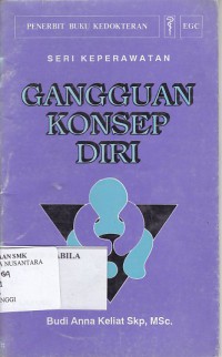 SERI KEPERAWATAN : GANGGUAN KONSEP DIRI