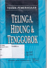 TEKNIK PEMERIKSAAN TELINGA, HIDUNG DAN TENGGOROKAN