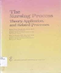 THE NURSING PROSESS THEORY, APPLICATION AND RELATED PROSESSES