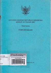 UU RI NO 43 TAHUN 2007 TENTANG PERPUSTAKAAN